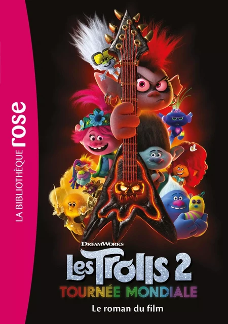 Trolls 2 : Tournée mondiale - Le roman du film -  Dreamworks - Hachette Jeunesse