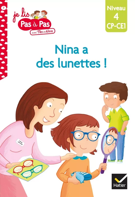 Téo et Nina CP CE1 Niveau 4 - Nina a des lunettes ! - Isabelle Chavigny - Hatier