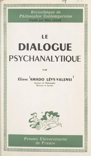 Le dialogue psychanalytique - Éliane Amado Lévy-Valensi - FeniXX réédition numérique