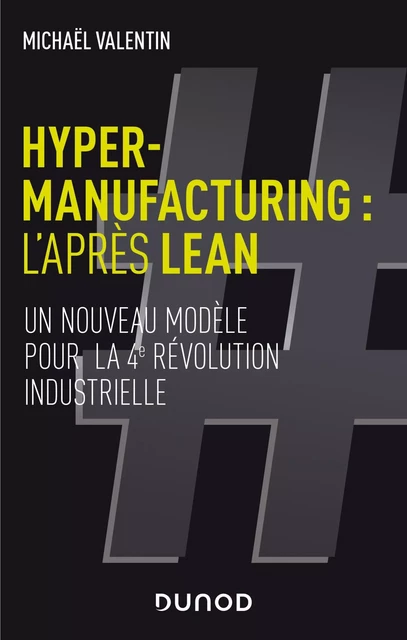 Hyper-manufacturing : l'après lean - Michael Valentin - Dunod