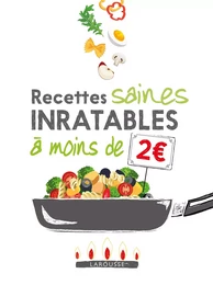 Recettes inratables et saines à moins de 2 euros