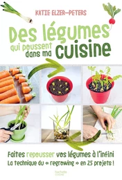 Des légumes qui poussent dans ma cuisine