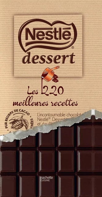 Nestlé Desserts - les 220 meilleures recettes NED -  Collectif - Hachette Pratique