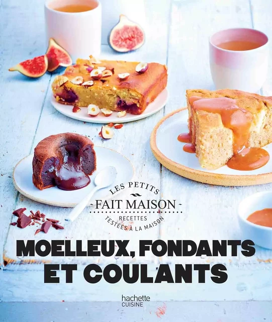 Moelleux fondants et coulants - Marie-Elodie PAPE - Hachette Pratique