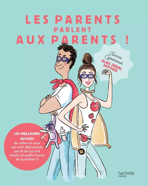 Les parents parlent aux parents - Jessica Cymerman - Hachette Pratique