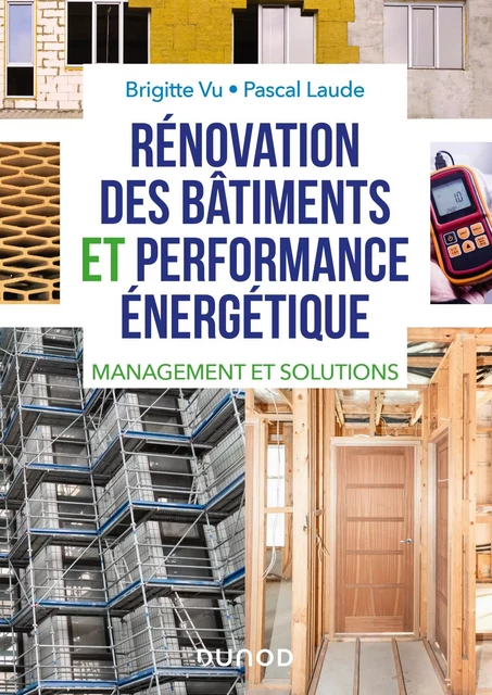 Rénovation des bâtiments et performance énergétique - Brigitte Vu, Pascal Laude - Dunod