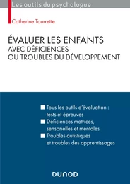 Évaluer les enfants avec déficiences ou troubles du développement - 2e éd.