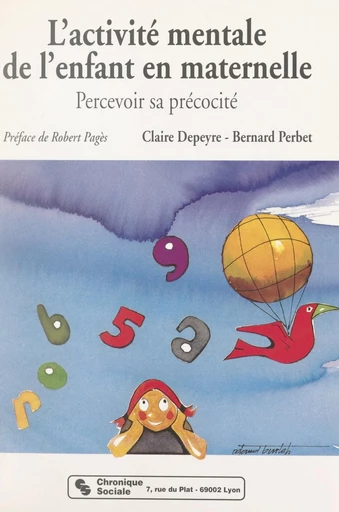 L'activité mentale de l'enfant en maternelle : percevoir sa précocité - Claire Depeyre, Bernard Perbet - FeniXX réédition numérique