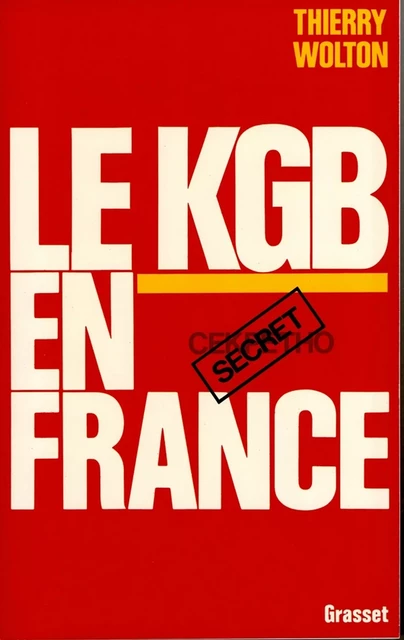 Le KGB en France - Thierry Wolton - Grasset