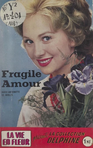 Fragile amour - Marie-Antoinette de Miollis - FeniXX réédition numérique