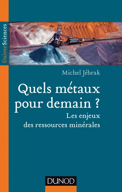 Quels métaux pour demain? - Michel Jebrak - Dunod