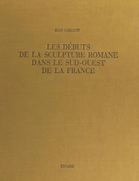 Les débuts de la sculpture romane dans le Sud-Ouest de la France