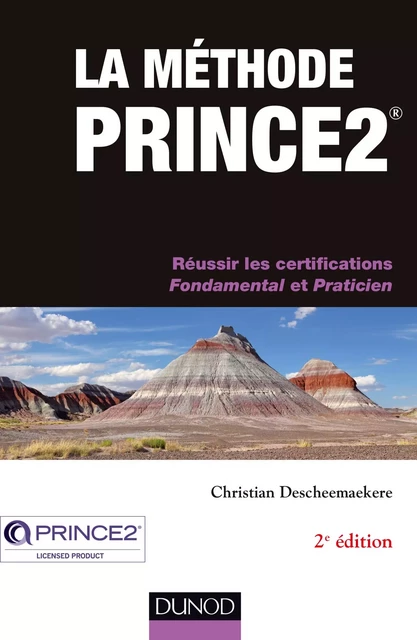 La méthode Prince2 - 2e éd. - Christian Descheemaekere - Dunod