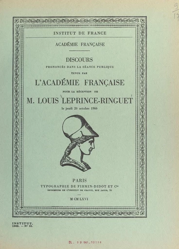 Discours pour la réception de M. Louis Leprince-Ringuet, le jeudi 20 octobre 1966 - Louis de Broglie, Louis Leprince-Ringuet - FeniXX réédition numérique