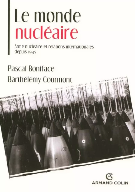 Le monde nucléaire - Pascal Boniface, Barthélémy Courmont - Armand Colin