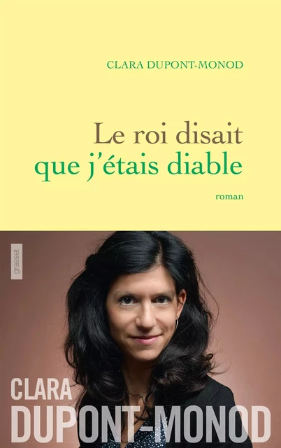 Le roi disait que j'étais diable - Clara Dupont-Monod - Grasset