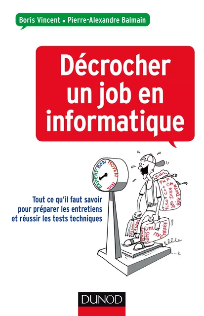 Décrocher un job en informatique - Boris Vincent, Pierre-Alexandre Balmain - Dunod