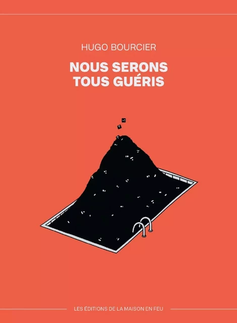 Nous serons tous guéris - Hugo Bourcier - Les éditions de la maison en feu