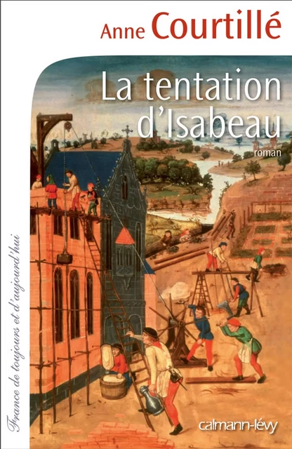 La Tentation d'Isabeau - Anne Courtillé - Calmann-Lévy