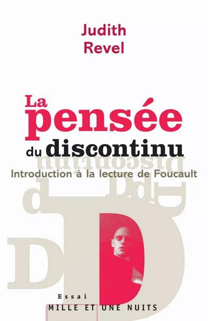 Foucault, une pensée du discontinu - Judith Revel - Fayard/Mille et une nuits