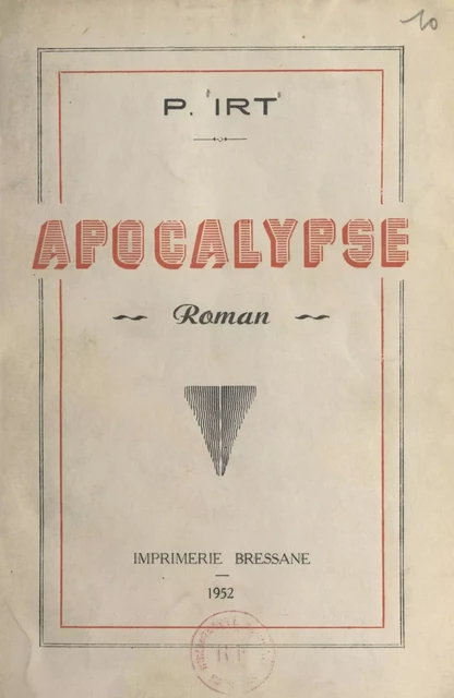 Apocalypse - Pierre Irt - FeniXX réédition numérique