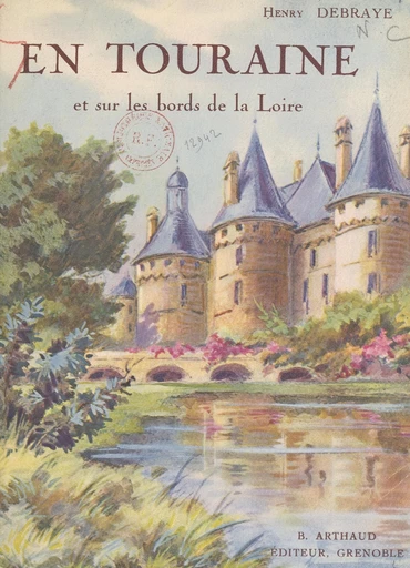 En Touraine et sur les bords de la Loire : châteaux et paysages - Henry Debraye - FeniXX réédition numérique