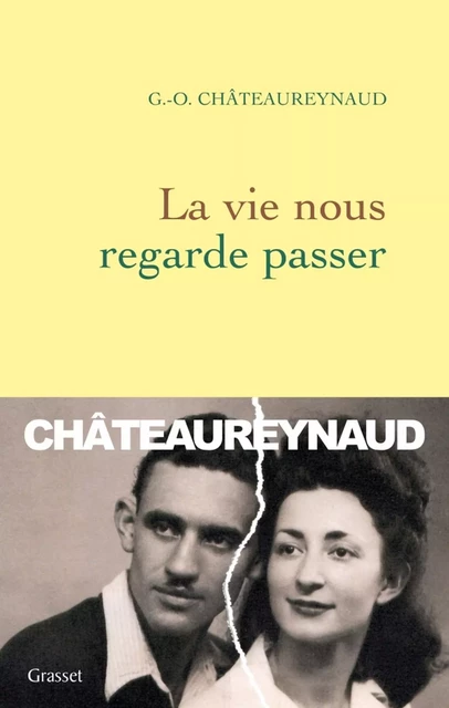 La vie nous regarde passer - Georges-Olivier Châteaureynaud - Grasset