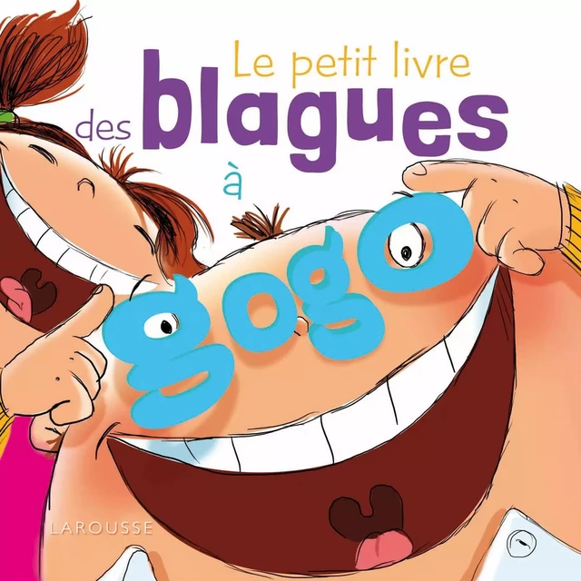 Le petit livre des blagues à gogo - Aurore Meyer - Larousse