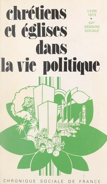 Chrétiens et Églises dans la vie politique -  Semaines sociales de France - FeniXX réédition numérique