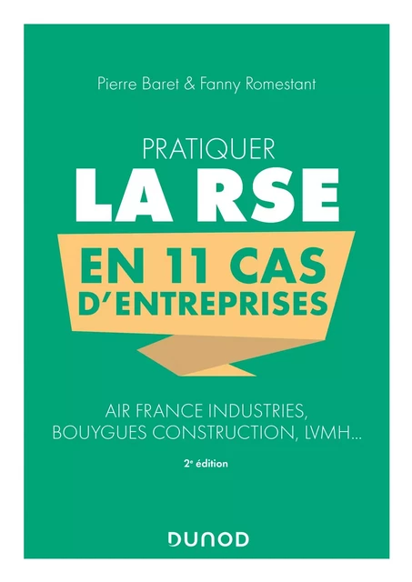 Pratiquer la RSE en 11 cas d'entreprises - 2e éd. - Pierre Baret, Fanny Romestant - Dunod