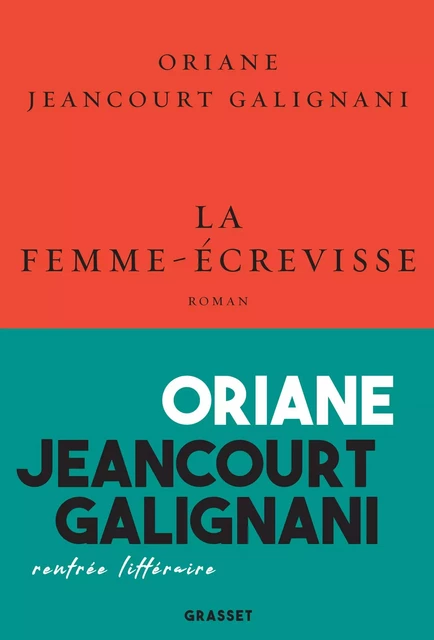 La femme-écrevisse - Oriane Jeancourt Galignani - Grasset