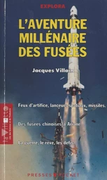 L'aventure millénaire des fusées