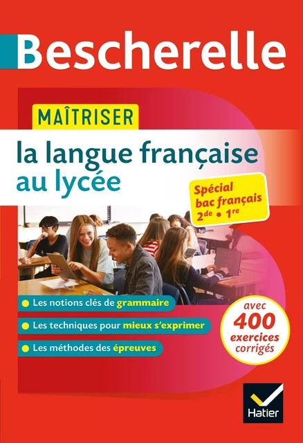 Bescherelle - Maîtriser la langue française au lycée (2de, 1re) - Sandrine Girard, Olivier Chartrain, Nicolas Laurent, Bénédicte Delignon - Hatier