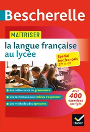 Bescherelle - Maîtriser la langue française au lycée (2de, 1re)