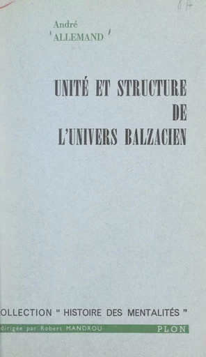 Unité et structure de l'univers balzacien - André Allemand - FeniXX réédition numérique