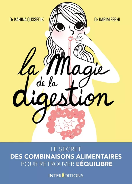 La magie de la digestion - Kahina Oussedik, Karim Ferhi - InterEditions