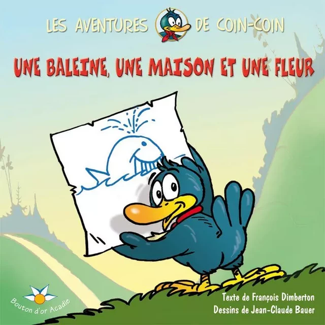 Une baleine, une maison et une fleur - François Dimberton - Bouton d'or Acadie