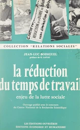 La réduction du temps de travail, enjeu de la lutte sociale