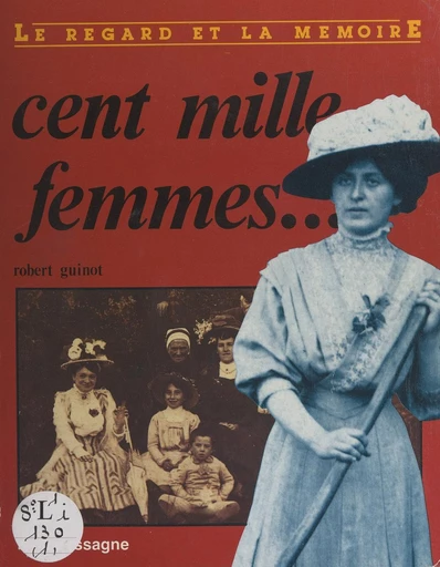 Cent mille femmes... - Robert Guinot - FeniXX réédition numérique