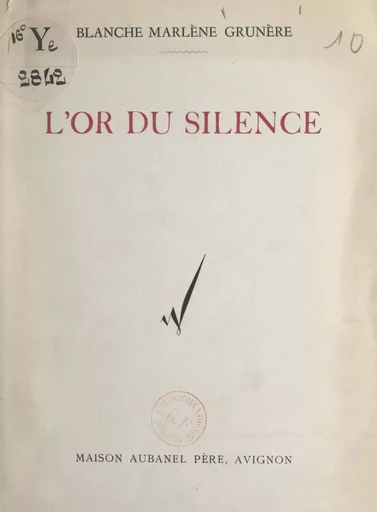 L'or du silence - Blanche-Marlène Grunère - FeniXX réédition numérique