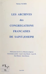 Les archives des Congrégations françaises de Saint-Joseph