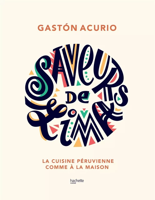 Saveurs de Lima - Gastón Acurio - Hachette Pratique