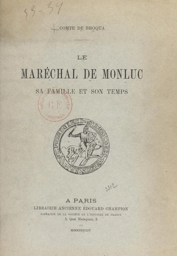 Le maréchal de Monluc - Joseph de Broqua - FeniXX réédition numérique