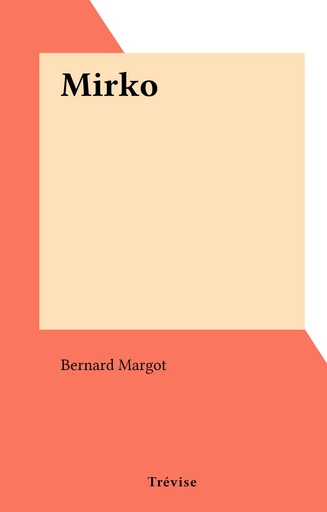 Mirko - Bernard Margot - FeniXX réédition numérique