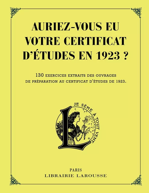 Auriez-vous eu votre certificat d'études en 1923 ? -  Collectif - Larousse