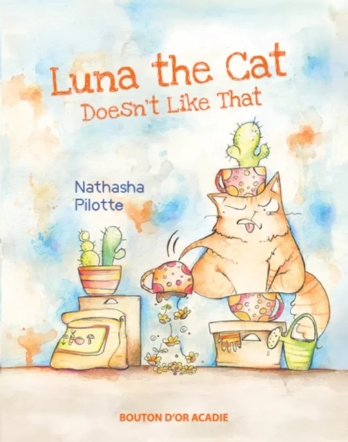 Luna The Cat Doesn't Like That - Nathasha Pilotte - Bouton d'or Acadie