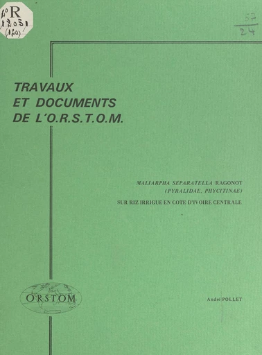 Maliarpha separatella Ragonot (Pyralidae, Phycitinae) sur riz irrigué en Côte d'Ivoire Centrale (Kotiessou) - André Pollet - FeniXX réédition numérique