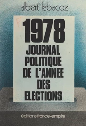 1978, journal politique de "l'année des élections"