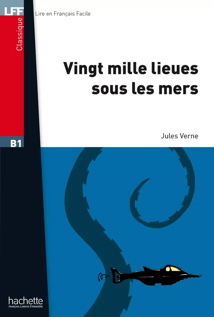 LFF B1 - Vingt mille lieues sous les mers (ebook) - Jules Verne - Hachette Français Langue Etrangère