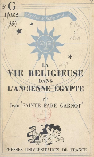 La vie religieuse dans l'ancienne Égypte - Jean Sainte Fare Garnot - FeniXX réédition numérique